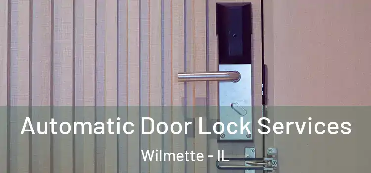  Automatic Door Lock Services Wilmette - IL