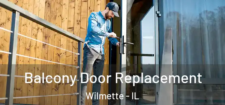  Balcony Door Replacement Wilmette - IL