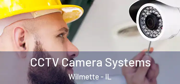  CCTV Camera Systems Wilmette - IL