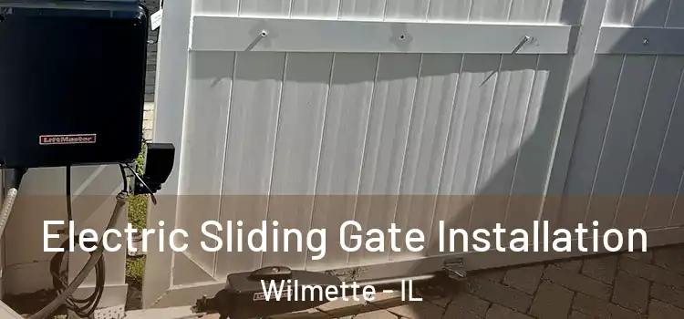  Electric Sliding Gate Installation Wilmette - IL