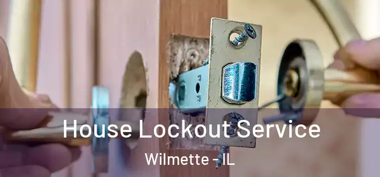 House Lockout Service Wilmette - IL