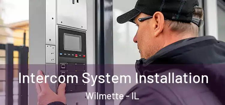  Intercom System Installation Wilmette - IL