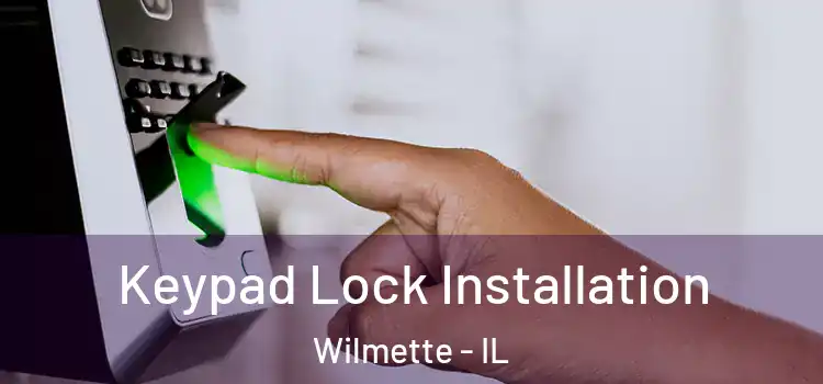 Keypad Lock Installation Wilmette - IL