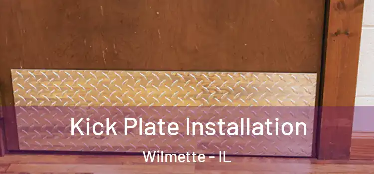  Kick Plate Installation Wilmette - IL