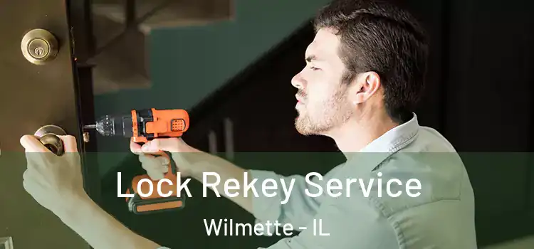 Lock Rekey Service Wilmette - IL