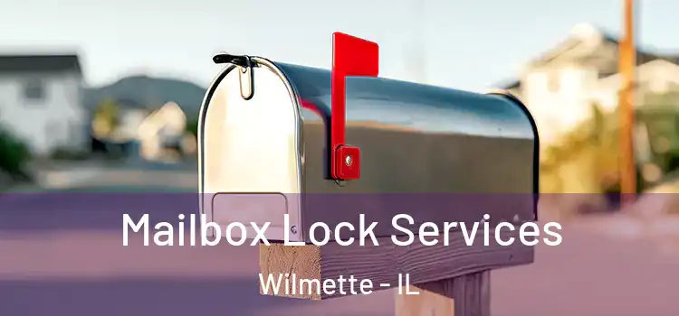 Mailbox Lock Services Wilmette - IL