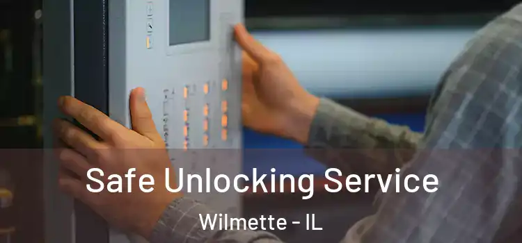  Safe Unlocking Service Wilmette - IL